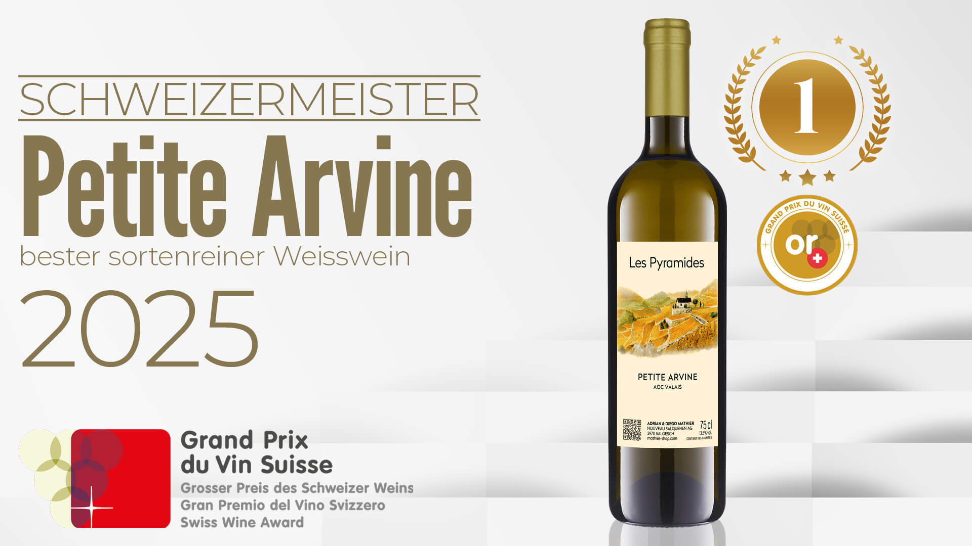 Petite Arvine with label 'Les Pyramides Petite Arvine AOC Valais' next to text 'Schweizermeister Petite Arvine bester varietal white wine 2025' and award 'Grand Prix du Vin Suisse'.